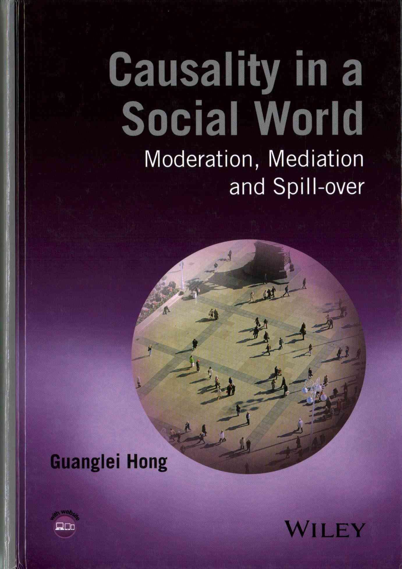 Causality in a Social World - Moderation, Mediation and Spill-over
