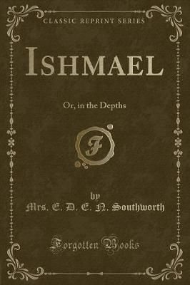 Ishmael by E.D.E.N. Southworth