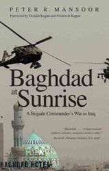 Buy Baghdad at Sunrise ? A Brigade Commander?s War in Iraq by Peter R ...