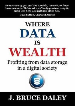 Buy Where Data Is Wealth By Bruce Daley With Free Delivery