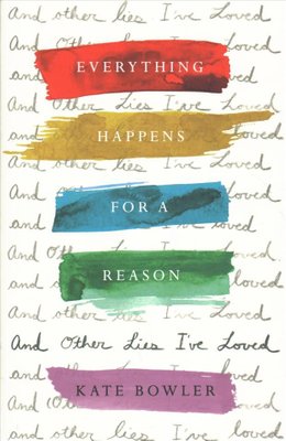 Buy Everything Happens for a Reason and Other Lies I’ve Loved by Dr