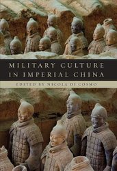 Military Culture in Imperial China by Nicola Di Cosmo