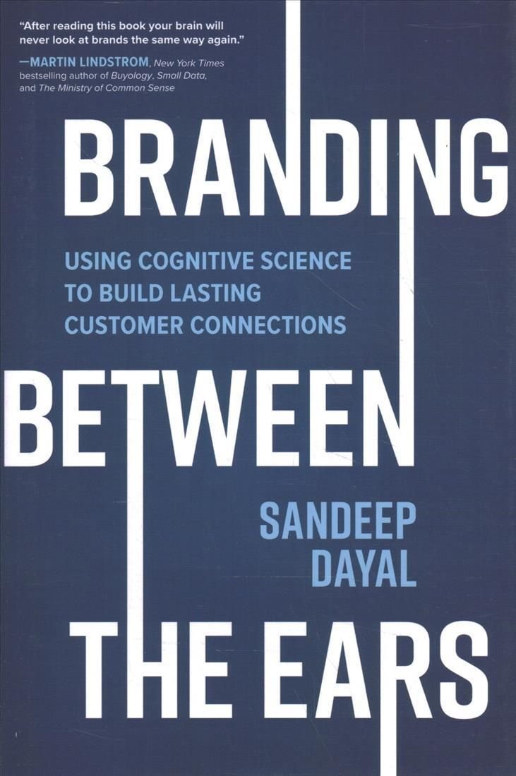 Branding Between the Ears: Using Cognitive Science to Build Lasting Customer Connections