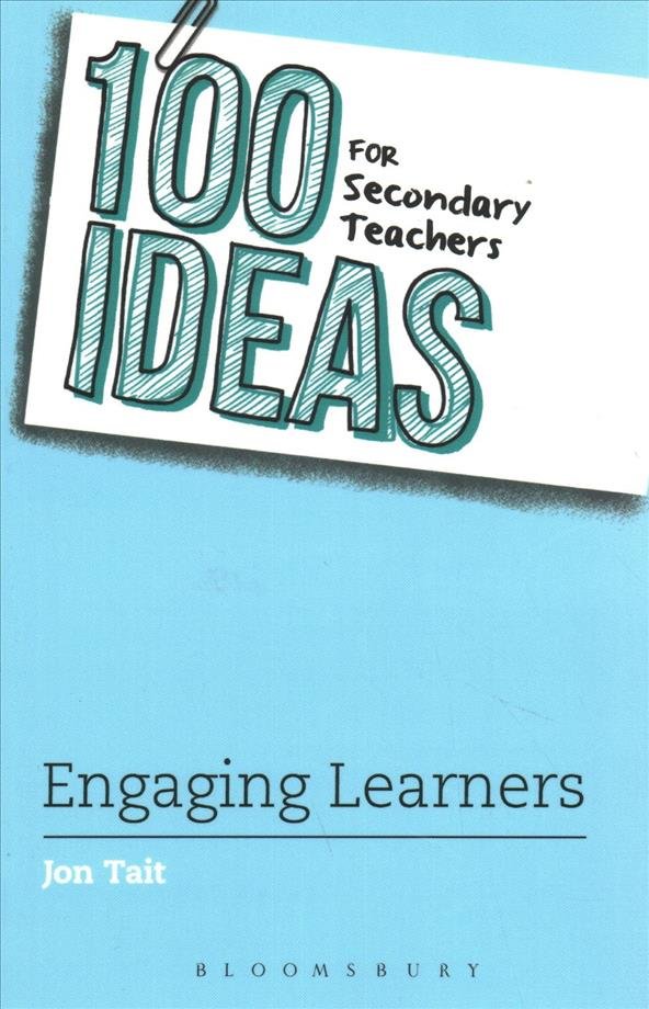 100 Ideas for Secondary Teachers: Engaging Learners