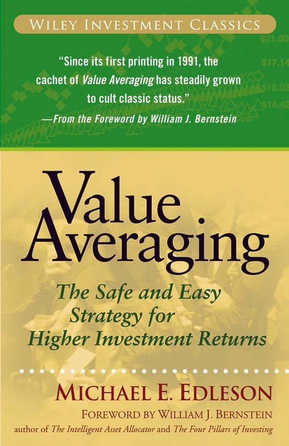 Value Averaging - The Safe and Easy Strategy for Higher Investment Returns