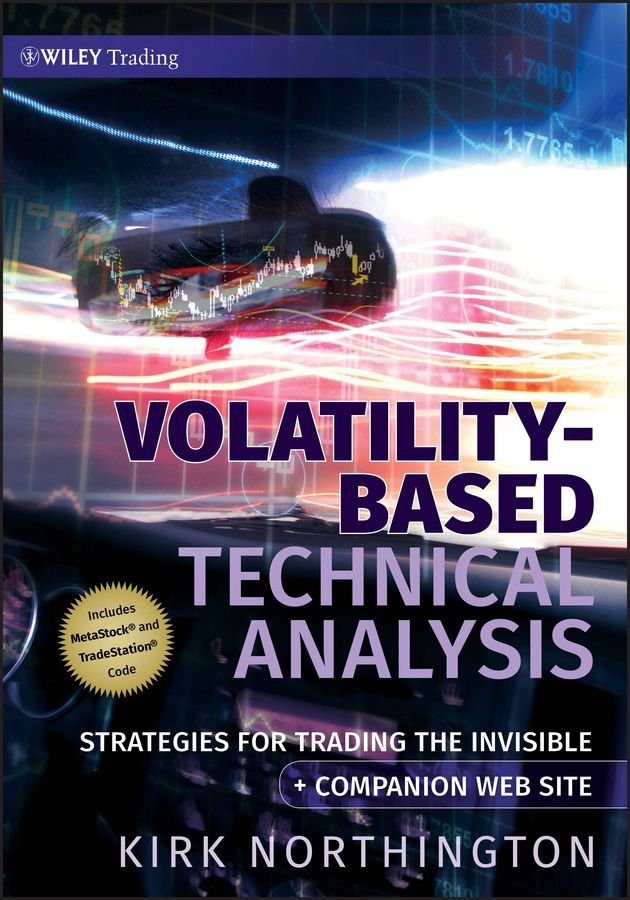 Volatility-Based Technical Analysis + URL - Strategies for Trading the Invisible