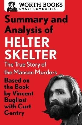 Summary and Analysis of Helter Skelter: The True Story of the Manson Murders