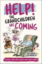 Help! The Grandchildren are Coming by Clive Whichelow