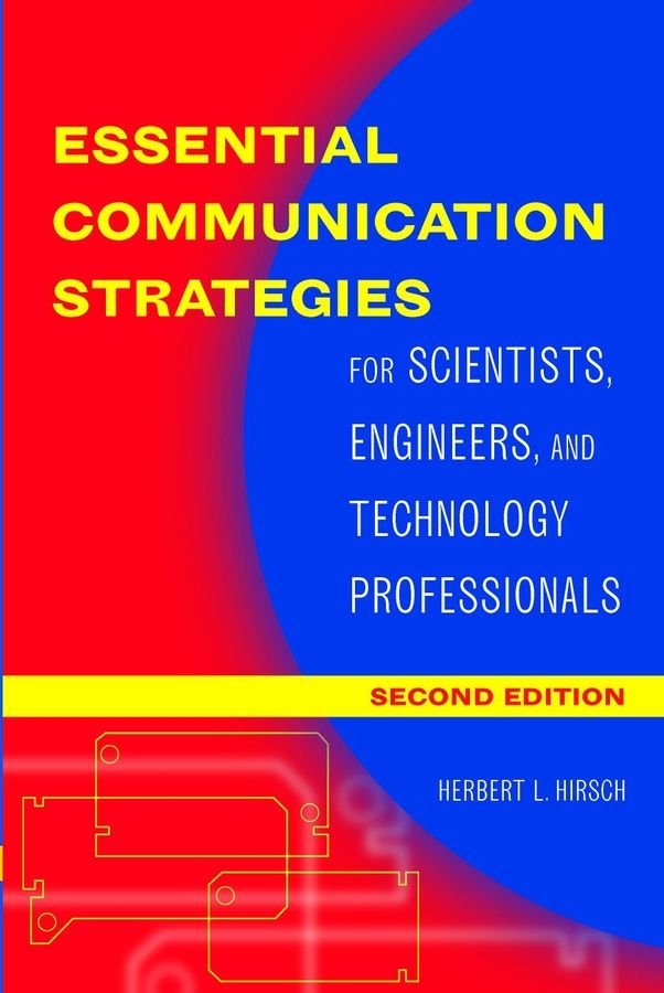 Essential Communication Strategies for Scientists, Engineers & Technology Professionals 2e