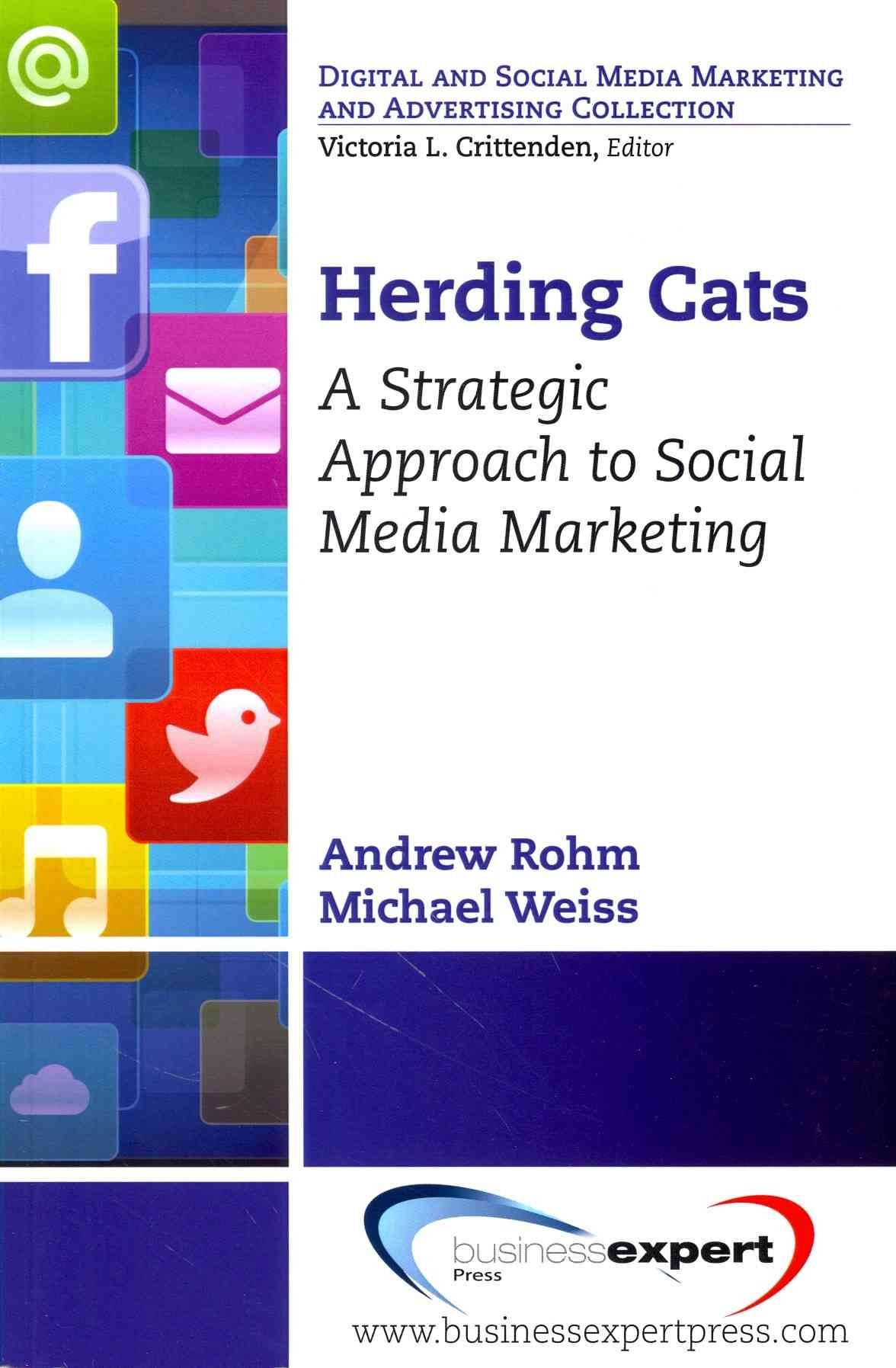 Herding Cats: A Strategic and Timeless Perspective on Harnessing the Power of Social Media