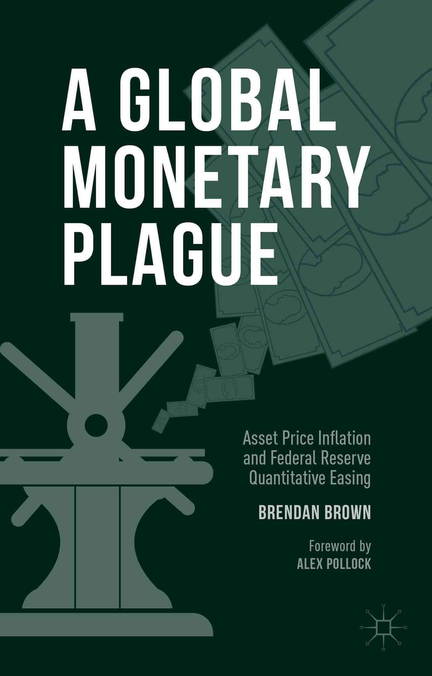 A Global Monetary Plague