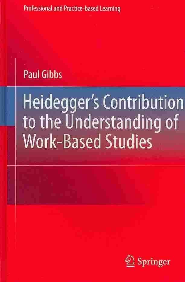 Buy Heidegger's Contribution to the Understanding of Work-Based Studies ...