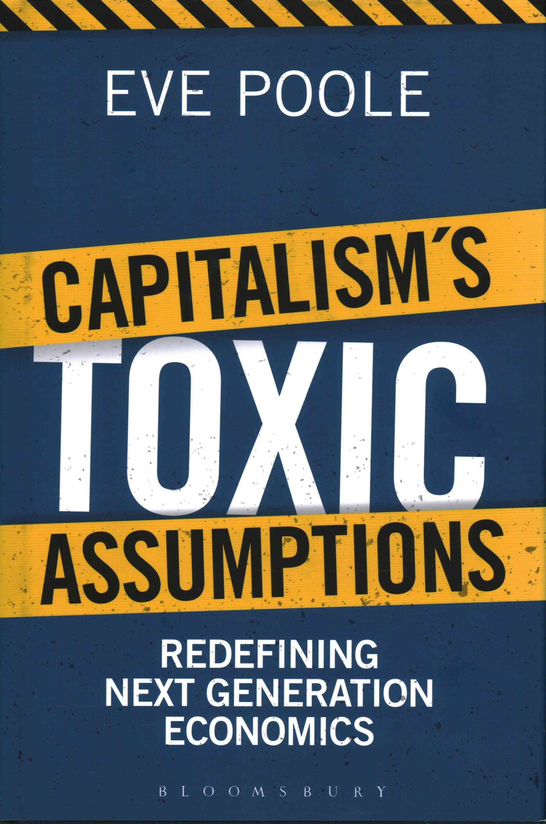 Capitalism's Toxic Assumptions