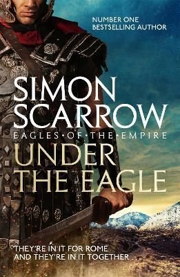 Buy Under the Eagle (Eagles of the Empire 1) by Simon Scarrow With Free  Delivery