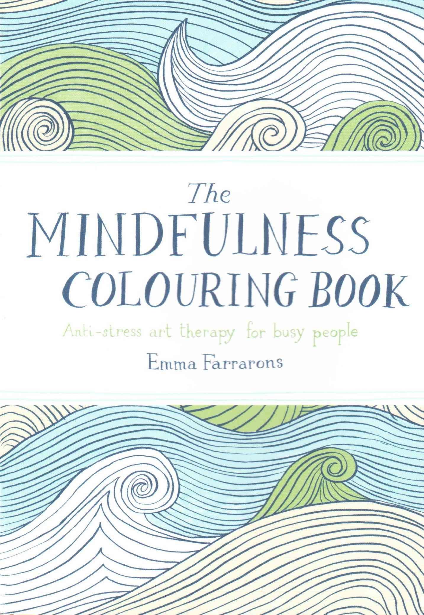 The Mindfulness Colouring Book By Emma Farrarons Paperback - 