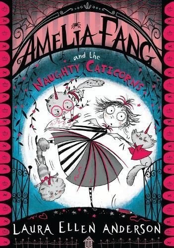 Amelia Fang and the Unicorns of Glitteropolis by Laura Ellen Anderson