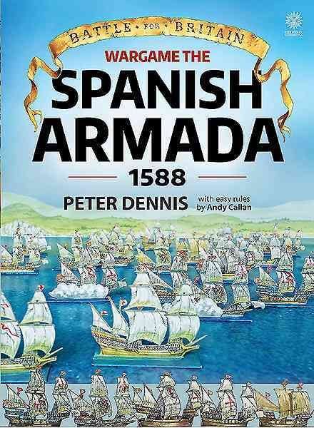 Buy Wargame the Spanish Armada 1588 by Peter Dennis With Free