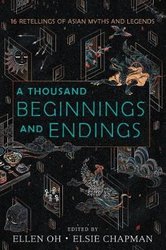 Thousand Beginnings and Endings by Ellen Oh