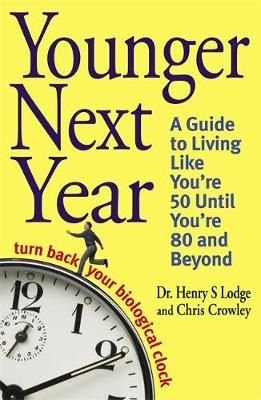 Younger Next Year by Henry S. Lodge and Christopher Crowley