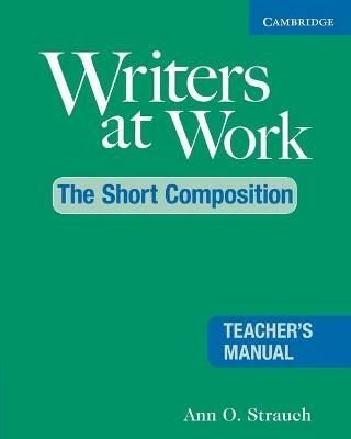 Buy Writers at Work: The Short Composition Teacher's Manual by Ann