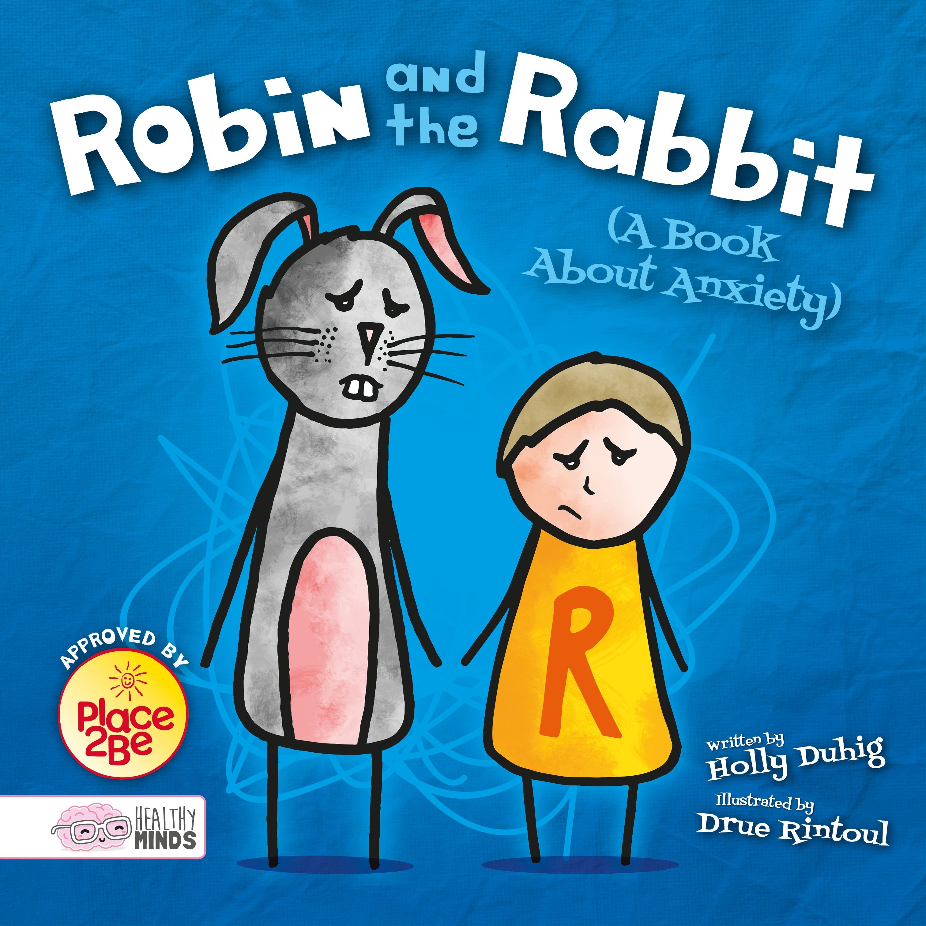 Buy Robin and the Rabbit (A Book About Anxiety) by Holly Duhig With Free  Delivery 