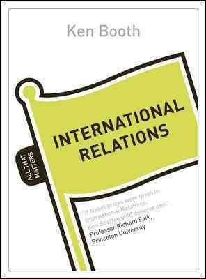 Buy International Relations: All That Matters by Ken Booth With