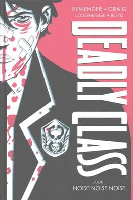 Buy Deadly Class Deluxe Edition Volume 1 Noise Noise Noise By Rick Remender With Free Delivery