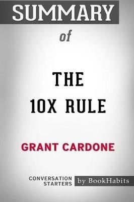 the 10x rule by grant cardone summary