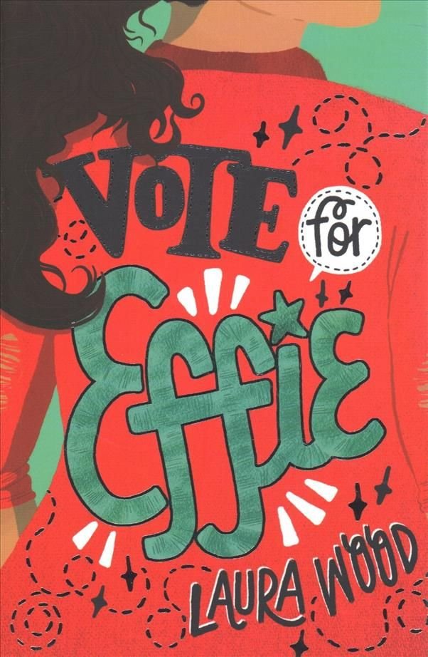 Vote for Effie by Laura Wood