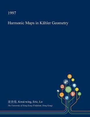 Buy Harmonic Maps In Kahler Geometry By 盧貴榮 With Free Delivery Wordery Com