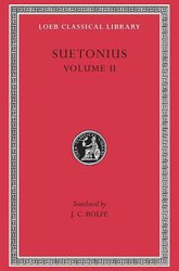 Lives of the Caesars, Volume II by Suetonius