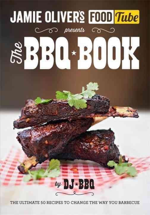 Buy Jamie's Food Tube: The BBQ Book by DJ BBQ With Free Delivery |  