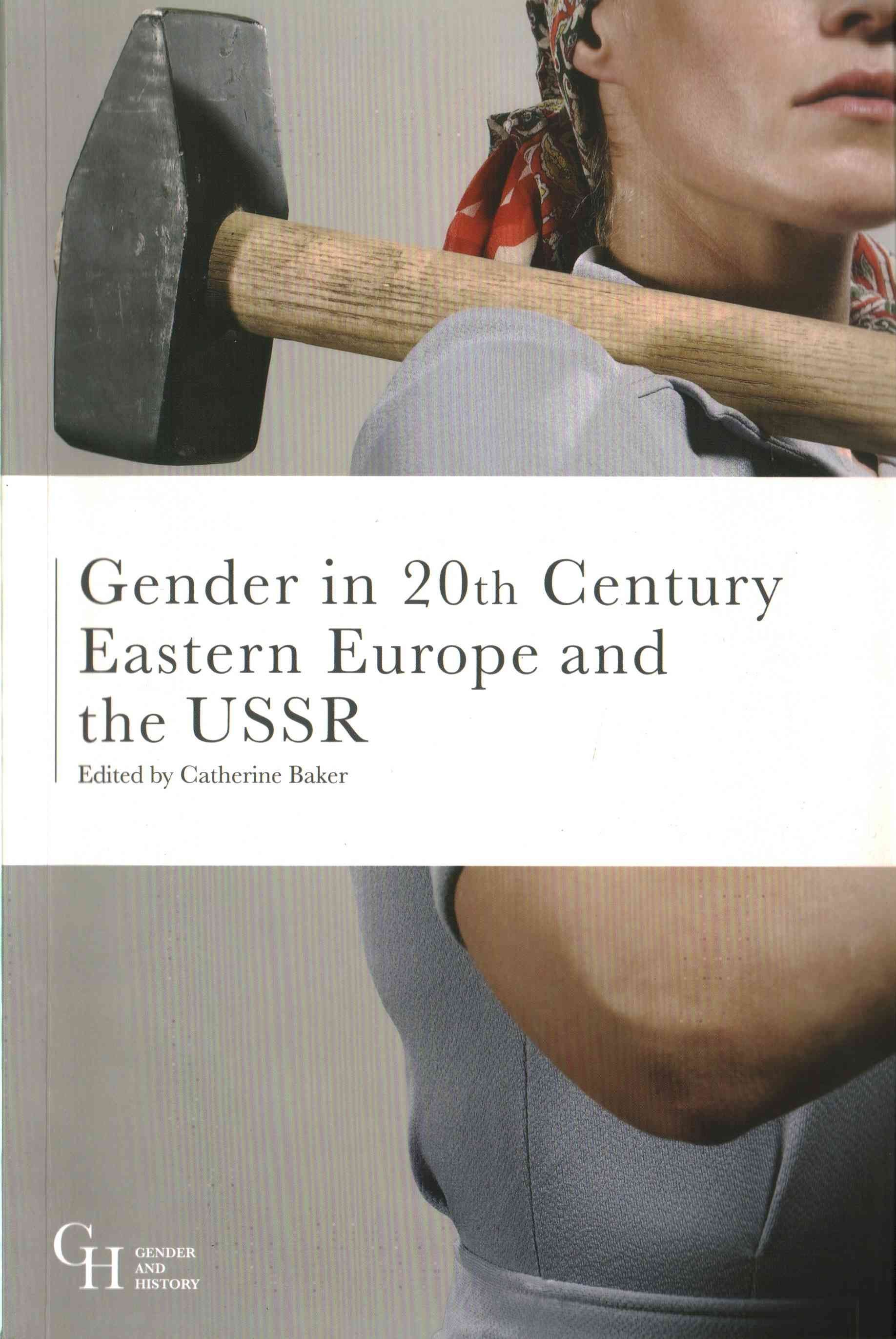 Gender in Twentieth-Century Eastern Europe and the USSR