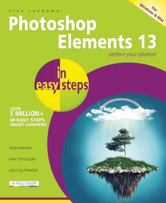 Buy Photoshop Elements 13 In Easy Steps By Nick Vandome With Free Delivery Wordery Com