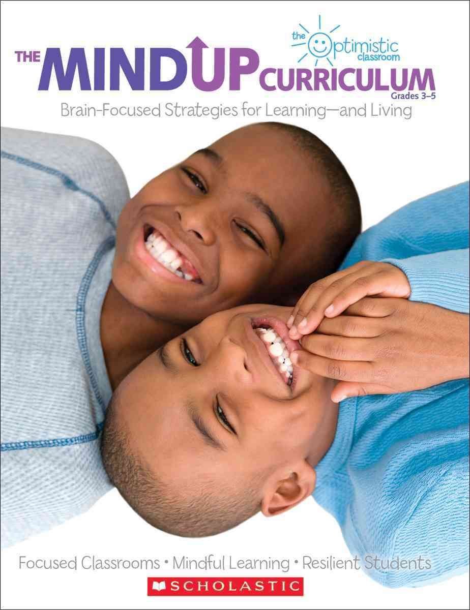 Mindup Curriculum Grades 3-5 Brain Focused Strategies for Living