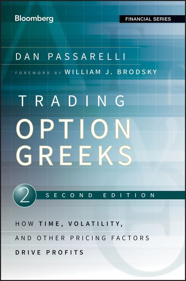 Trading Option Greeks 2e - How Time, Volatility and Other Pricing Factors Drive Profits