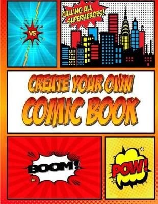 Blank Comic Book: Blank Comic Book: Draw Your own Comics And Create The  Best Stories. Comic Panels for Drawing. Templates for Comics.