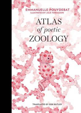 Buy Atlas Of Poetic Zoology By Emmanuelle Pouydebat With - 