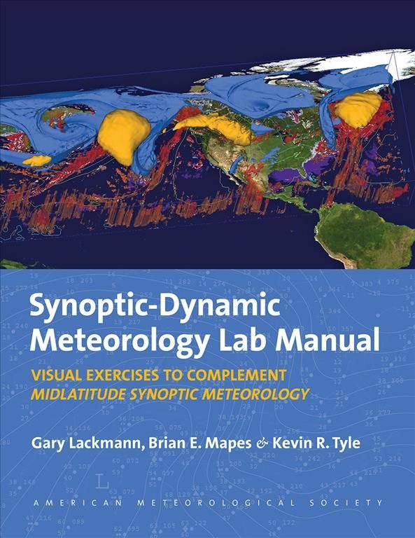Synoptic-Dynamic Meteorology Lab Manual - Visual Exercises to Complement Midlatitude Synoptic Meteorology