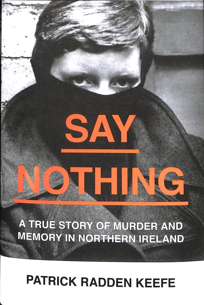 Say Nothing by Patrick Radden Keefe