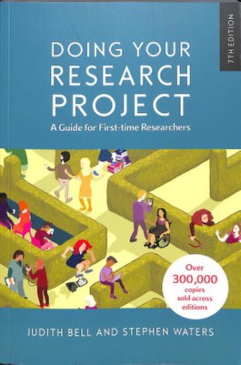 Doing Your Research Project: A Guide for First-time Researchers by Bell and Stephen Waters