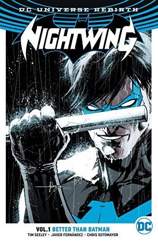 Nightwing: Rebirth - Volume 1 - Better Than Batman