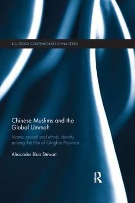 Buy Chinese Muslims and the Global Ummah: Islamic Revival and Ethnic ...