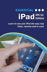 Essential iPad IOS 11 Edition by Kevin Wilson
