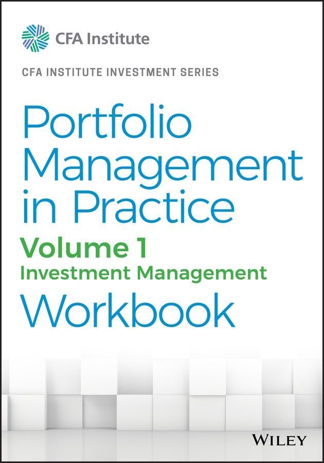 Portfolio Management in Practice, Volume 1 - ment Management Workbook