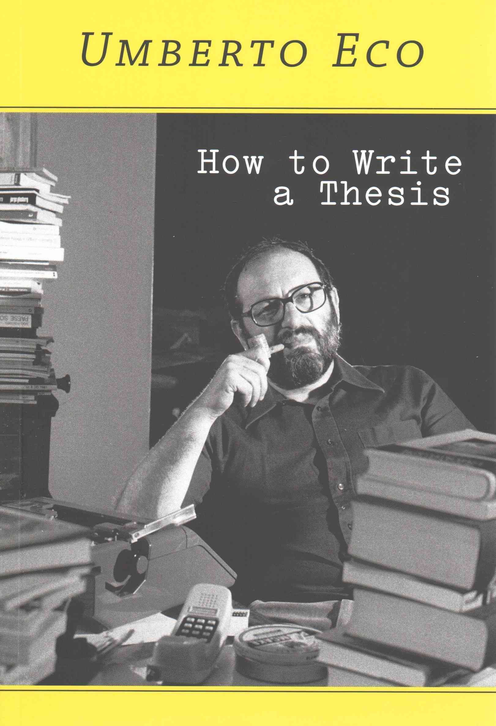 Buy How to Write a Thesis by Umberto Eco With Free Delivery