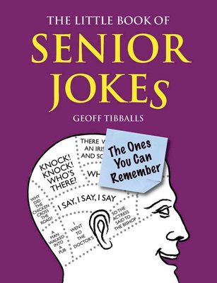 Little Book of Senior Jokes by Geoff Tibballs