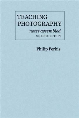 Teaching Photography, Notes Assembled