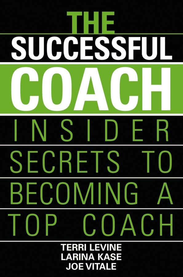 The Successful Coach - Insider Secrets to Becoming a Top Coach