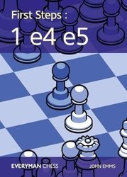 First Steps: 1 e4 e5 by John Emms